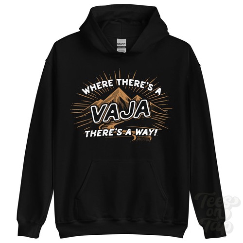 Where there vaja hoodie - there's, a